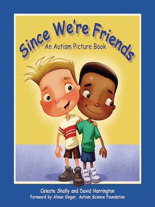 Title details for Since We're Friends: an Autism Picture Book by Celeste Shally - Available